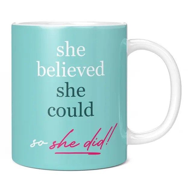 She Believed She Could, So She Did, Inspirational Women Mug
