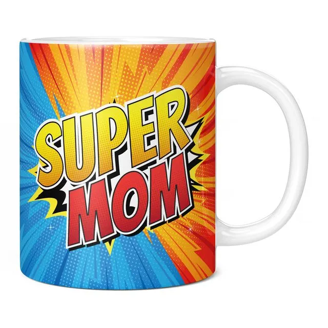 Super Mom, Funny Novelty Mug, Birthday Mothers Day Gift