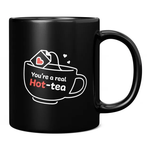 You're A Real Hot-Tea Funny Valentines Gift Ceramic Mug Black