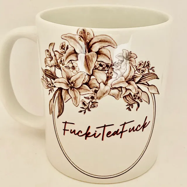 FuckiTeaFuck Floral Mug