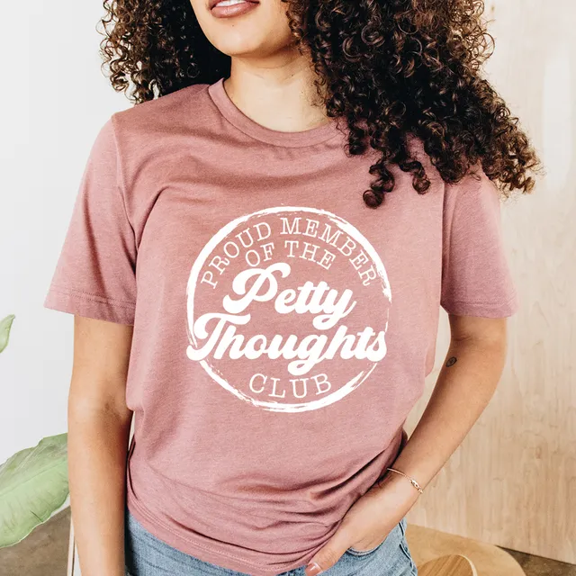 Petty Thoughts Tee