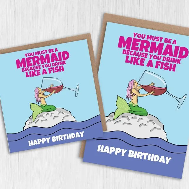 Funny birthday card: You must be a mermaid, because you drink like a fish (Size A6/A5/A4/Square 6x6")
