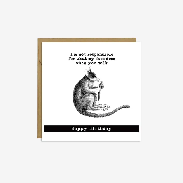 BUSH BABY - 'I'm not responsible for what my face does when you talk' card - Birthday Card