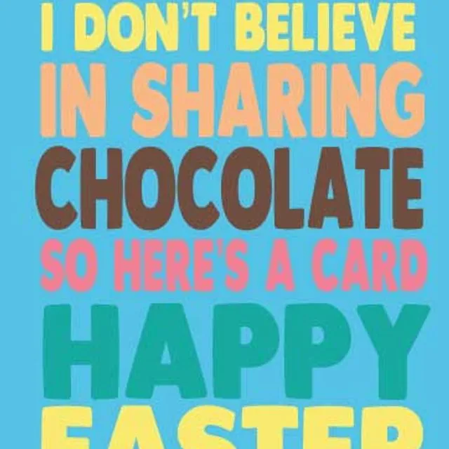 6 x Easter Cards - I don't believe in sharing chocolate so here's a card - E15