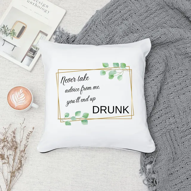 Funny Pillow Cover - End Up Drunk