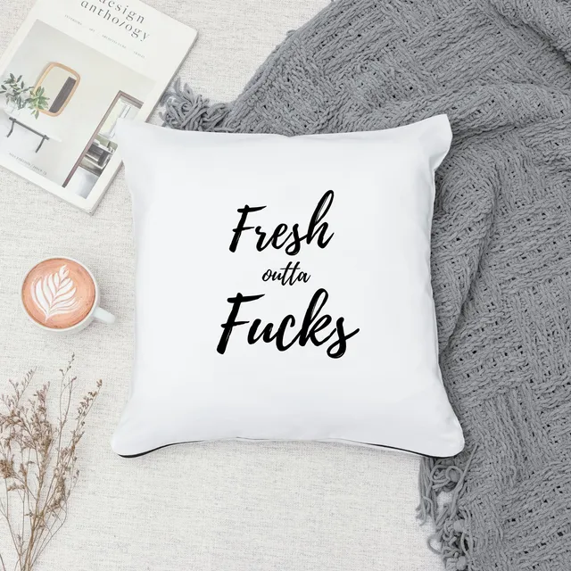 Funny Pillow Cover - Fresh Outta Fucks