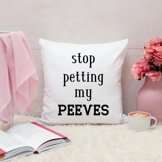 Funny Pillow Cover - Pet Peeves