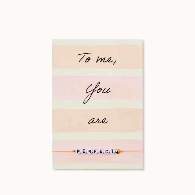 Bracelet-Card: To me You are PERFECT