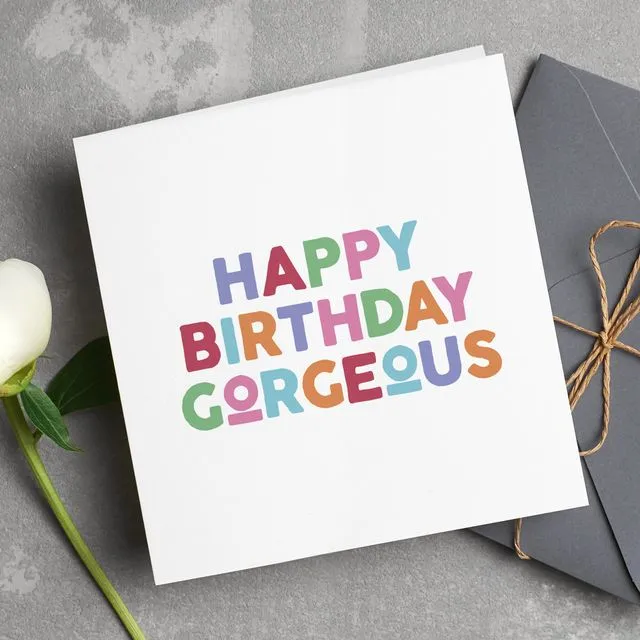 Happy Birthday Gorgeous Card (Copy)
