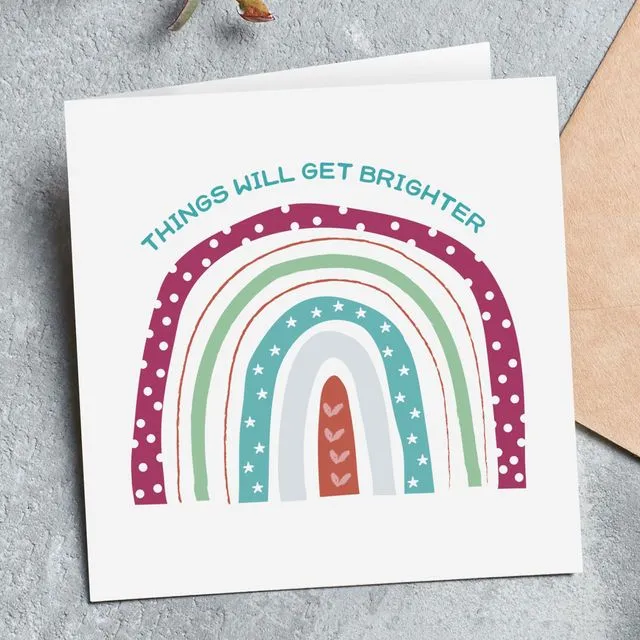 Things Will Get Brighter Rainbow Card