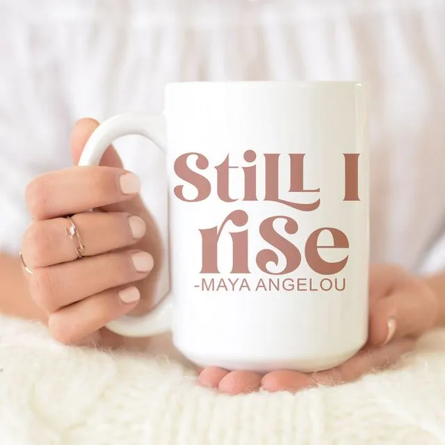 15oz Still I Rise Maya Angelou Ceramic Mug