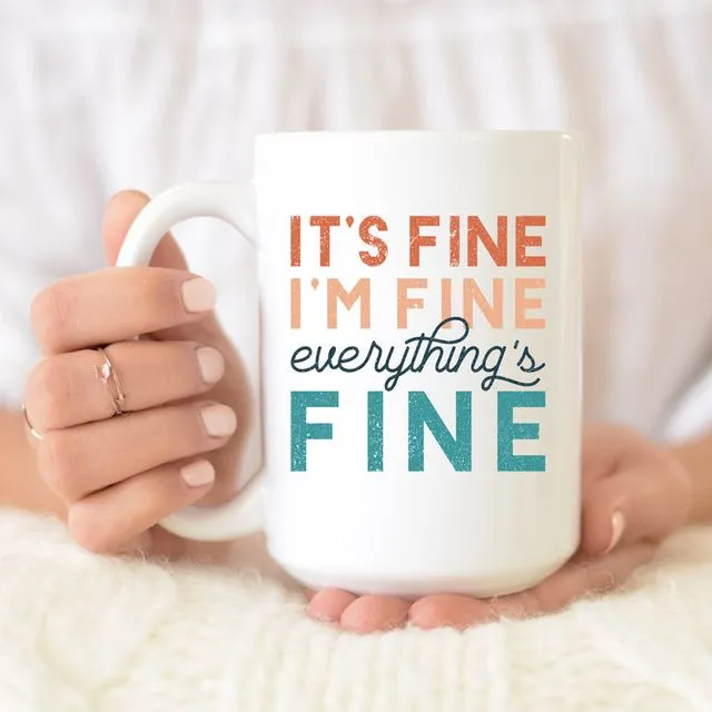 I'm Fine I'm Fine Everything's Fine Coffee Mug