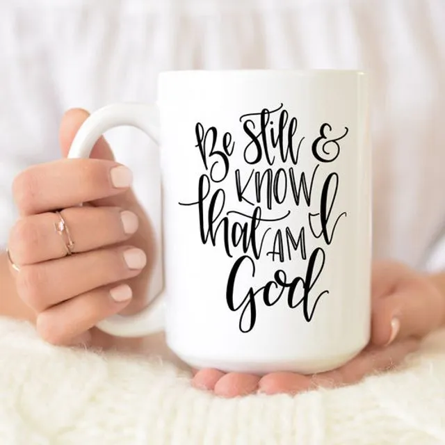 Be Still and Know That I am God Coffee Mug