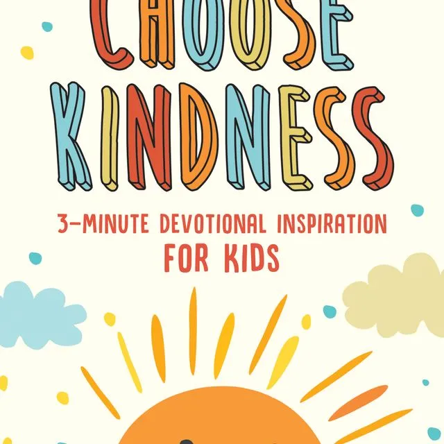 21800 Choose Kindness: 3-Minute Devotional Inspiration for Kids