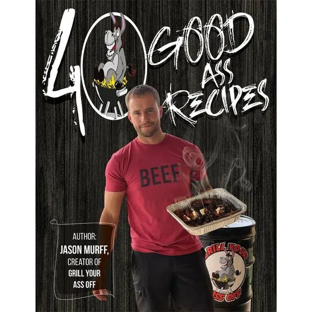 40 Good ASS Recipes ™ Cookbook