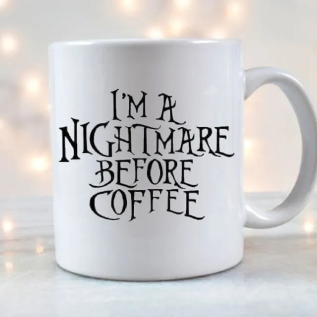 I'm a nightmare before coffee mug
