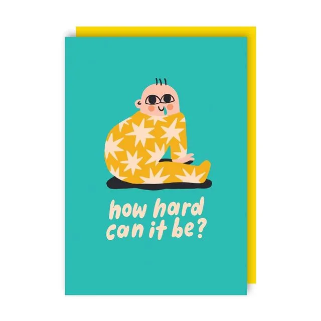 How Hard Can It Be Baby Greeting Card pack of 6