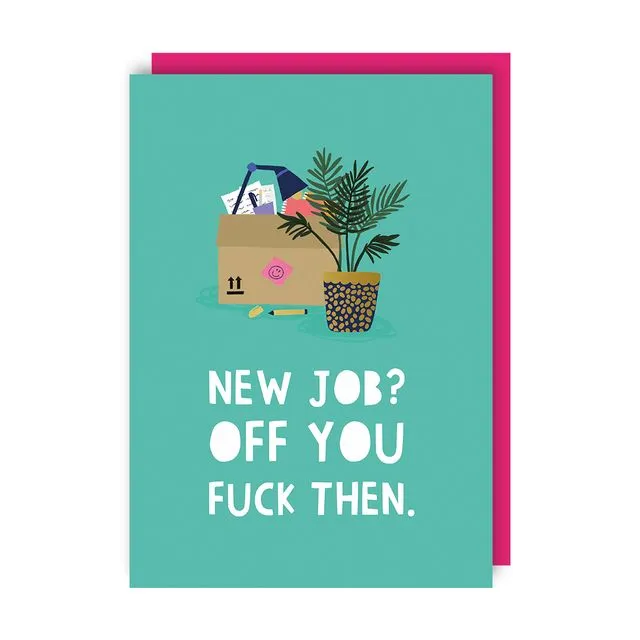 Job Off You Fuck New Job Greeting Card pack of 6