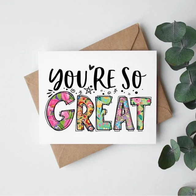 You're So Great Greeting Card, 5" x 7"