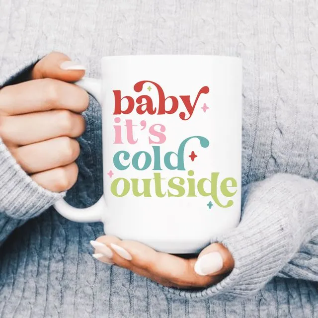 BABY IT'S COLD OUTSIDE RETRO MUG-CHRSITMAS MUG, HOLIDAY (Copy)
