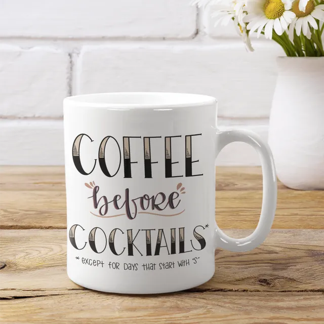 Coffee Before Cocktails* Coffee Mug - 15 oz