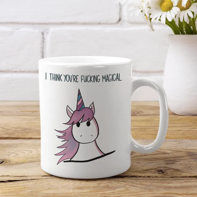 I Think You're Fucking Magical Coffee Mug - 11 oz