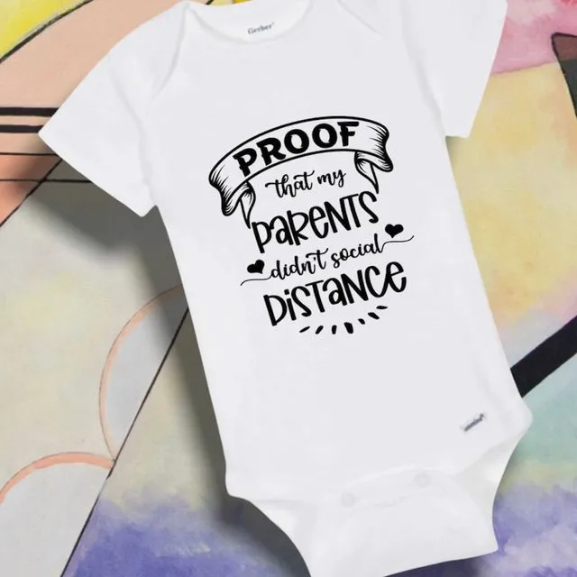 “Proof that My Parents Didn’t Social Distance” Infant Bodysuit