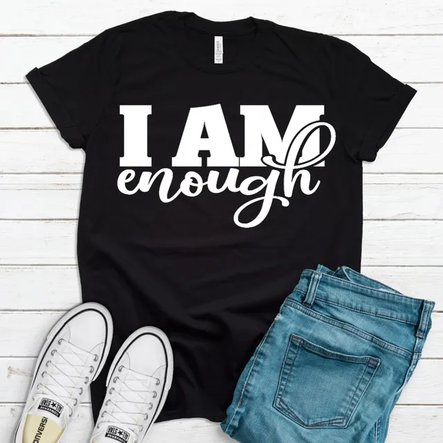I Am Enough Inspirational T-Shirt