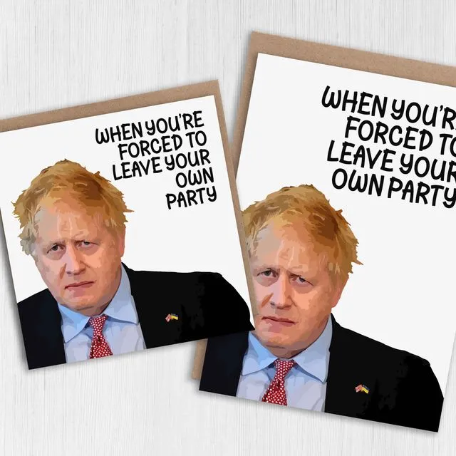 Funny Boris Johnson birthday card: When you're forced to leave your own party