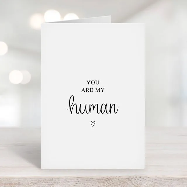 You Are My Human Card