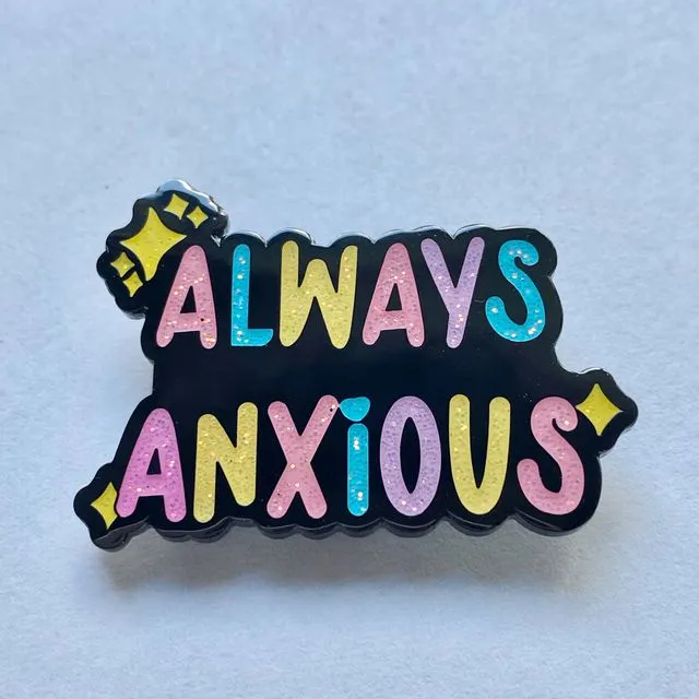 Always anxious enamel pin | Mental health anxiety badge Without cello bags