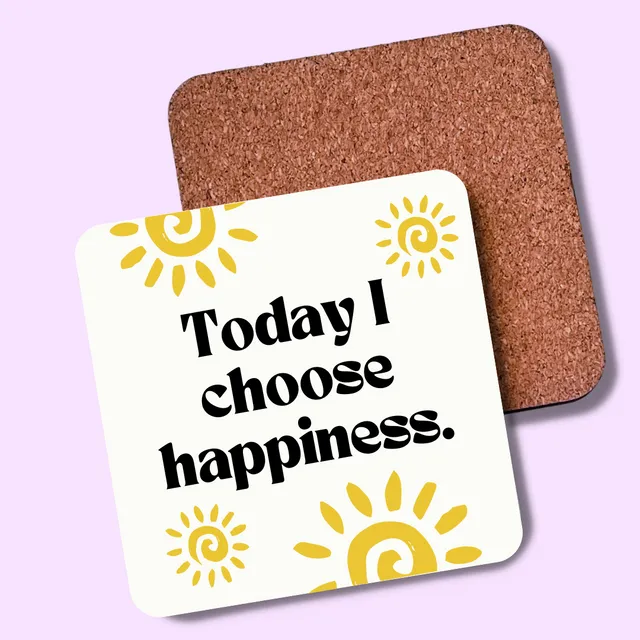 Today I Choose Happiness Coaster