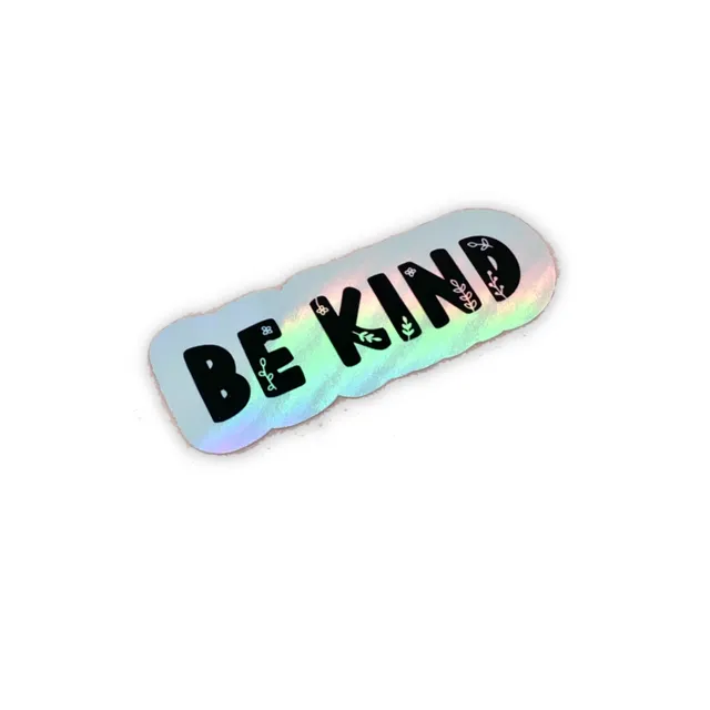 Be Kind holographic vinyl sticker