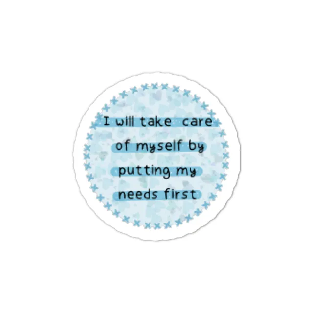 I will take care of my needs affirmation vinyl sticker