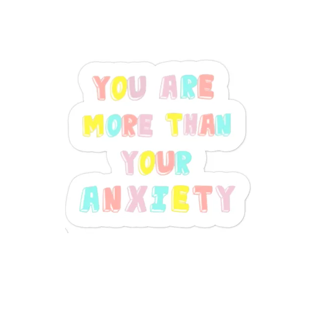 You are more than your anxiety vinyl sticker