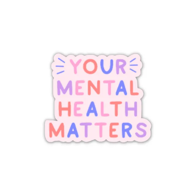 Your mental health  matters vinyl sticker