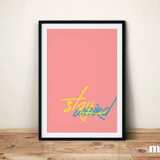Stay Weird Typography Poster