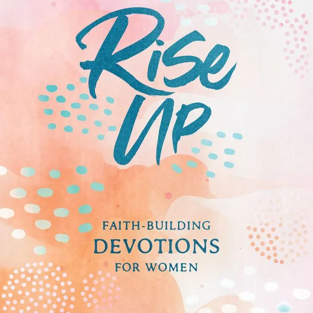 93437 Rise Up : Faith-Building Devotions for Women