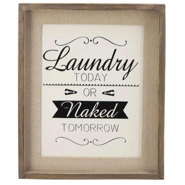 Laundry Today or Naked Tomorry Sign Plaque