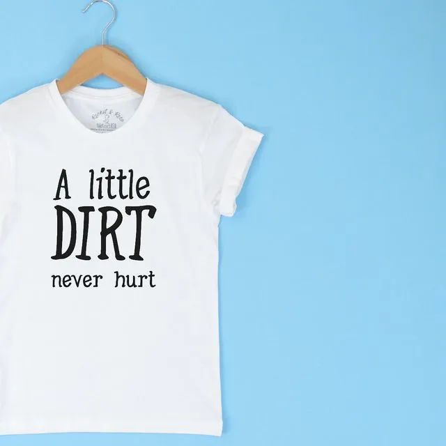 A Little Dirt Never Hurt KIDS T-Shirt