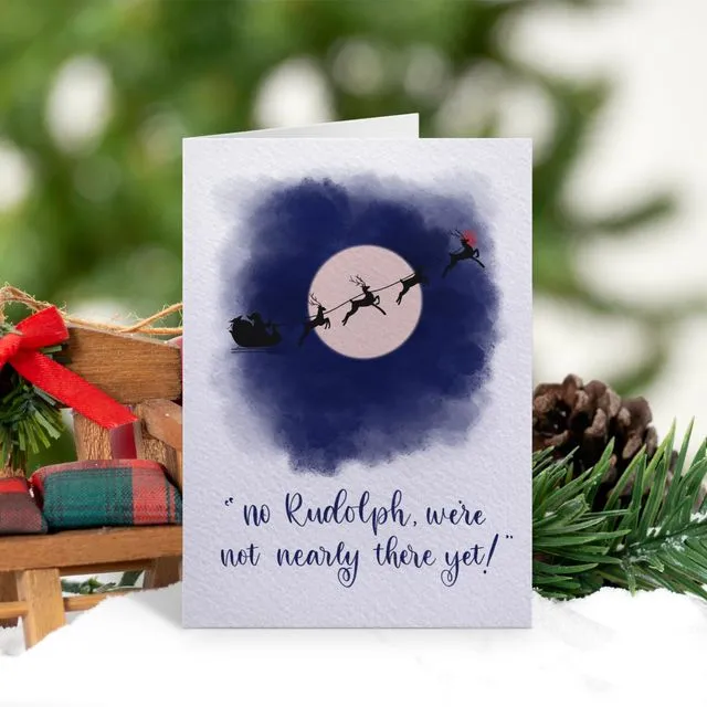Are We Nearly There Yet Rudolph Sleigh Christmas Card