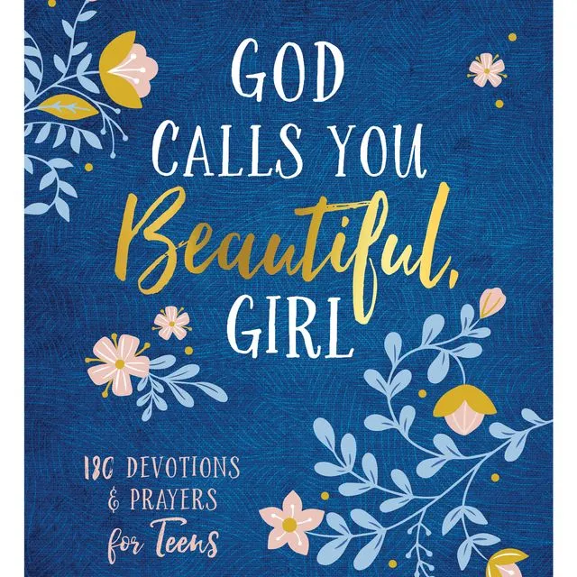 94205 God Calls You Beautiful, Girl : 180 Devotions and Prayers for Teens
