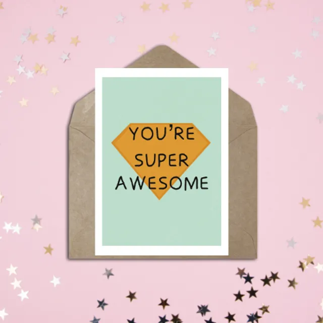 You're Super Awesome Greeting Card