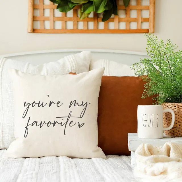 You're My Favorite Pillow Cover 18x18- Design 1