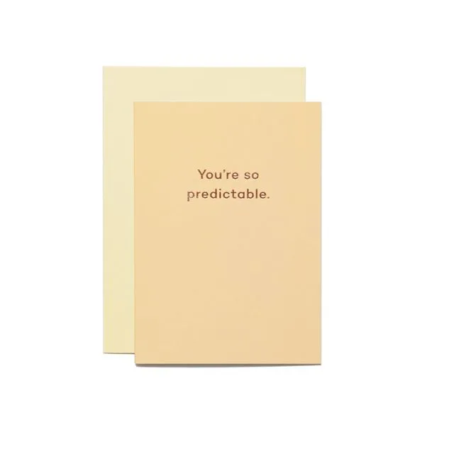 You're So Predictable. engagement / congratulations card