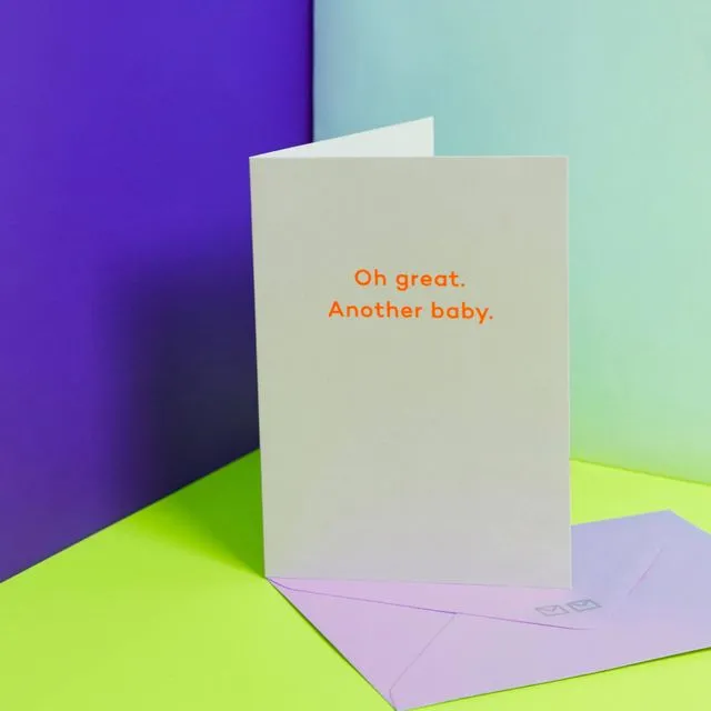 Oh Great. Another Baby. new baby card