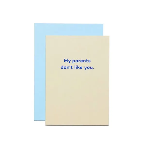 My Parents Don't Like You. anniversary card