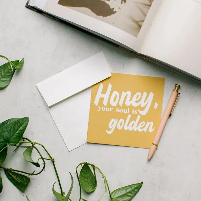 Honey Your Soul is Golden Greeting Card