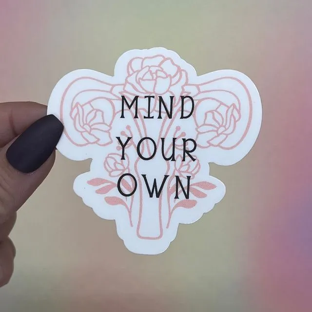 Mind Your Own (Uterus) Sticker