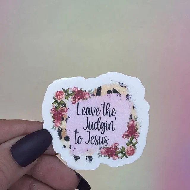 Leave the Judgin to Jesus Sticker